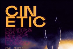  CINETIC - Apresentação de Curtas Metragens no dia mais longo do ano