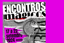 “Encontros Mágicos” de 17 a 22 de Setembro em Coimbra - O mais antigo festival de magia de Portugal leva espetáculos gratuitos às ruas da cidade
