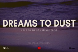 Dream People lançam novo single "Dreams to Dust"