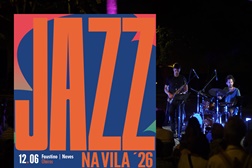 Jazz na Vila arranca a 12 de Junho - Após o concerto inaugural, a 4ª edição do festival Jazz na Vila prolonga-se até ao fim de Julho