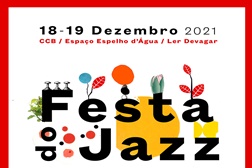 Festa do Jazz 2021: 19.ª edição arranca em Lisboa - Programação divide-se pelo CCB, Espaço Espelho D'Água e Ler Devagar 