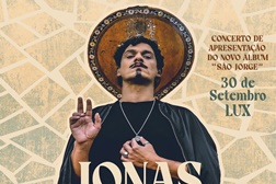 Jonas apresenta "São Jorge" no Lux