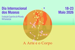 Dia Internacional dos Museus  na Fundação Cupertino de Miranda - De 18 a 23 de maio