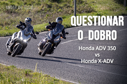 Teste Honda ADV 350 vs Honda X-ADV- Questionar o Dobro
