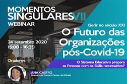 Debate: “O Futuro das Organizações Pós-Covid-19 -  O Sistema Educativo prepara as Pessoas com os Skills necessários?”