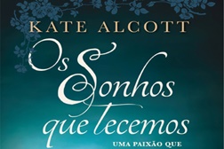 Lançamento "Os Sonhos que Tecemos" de Kate Alcott