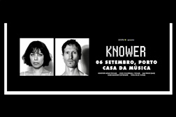 KNOWER ao vivo no Porto na Casa da Música a 6 de Setembro - O duo mais inventivo da cena de LA volta ao Porto com um concerto que é tudo menos previsível