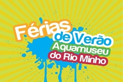 Férias de Verão no Aquamuseu do Rio Minho dedicadas à Luz Solar