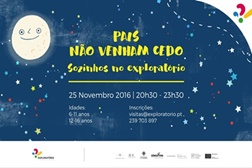 Exploratório – Centro Ciência Viva de Coimbra estreia programa de atividades infantis à noite	