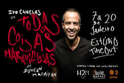Ivo Canelas estreia "Todas as Coisas Maravilhosas" no Estúdio Time Out