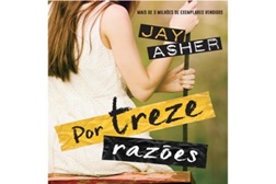 Novidades Livros: "Por Treze Razões" de Jay Asher 