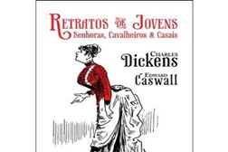 Novidades Livros: "Retratos de Jovens Senhoras, Cavalheiros e Casais" de Charles Dickens e Edward Caswall