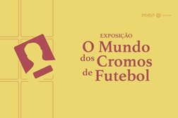 Maia Jardim recebe exposição "O Mundo dos Cromos do Futebol"