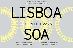 Lisboa Soa 2025 arranca este sábado com nove dias dedicados ao som e à escuta da cidade - Entre 11 e 19 de outubro transformando antigos lugares de silêncio em territórios de encontro e ressonância