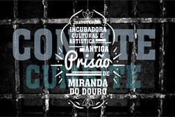 Miranda do Douro leva Cultura e Arte à Prisão - Novo espaço cultural