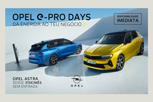 “Dá energia ao teu negócio”: campanha Opel e-Pro Days  - Condições especiais para aquisição de modelos bev da marca