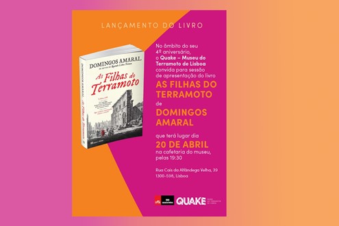 As Filhas do Terramoto, de Domingos Amaral, apresentado no Quake - Museu do Terramoto de Lisboa - Já esta segunda-feira, dia 20 de abril, pelas 19h30