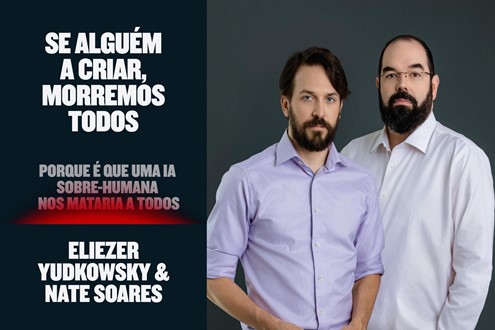 Se Alguém a Criar, Morremos Todos, os perigos da IA explicados pelos cientistas Eliezer Yudkosky e Nate Soares