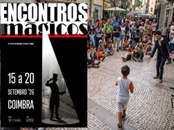 Encontros Mágicos celebram 30 edições e voltam a levar a magia às ruas de Coimbra - Entre 15 a 20 de Setembro em vários locais da cidade