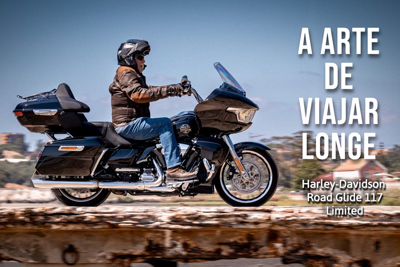 Teste Harley-Davidson Road Glide 117 Limited - A Arte de Viajar Longe
